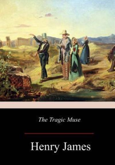 The Tragic Muse - Henry James - Książki - CreateSpace Independent Publishing Platf - 9781977697554 - 12 października 2017