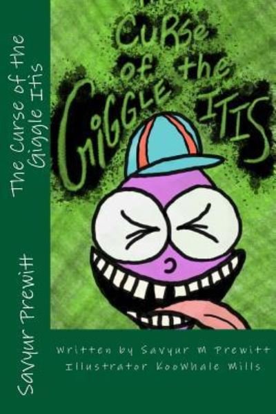 Cover for Savyur Montae' Prewitt · The Curse of the Giggle Itis (Paperback Bog) (2017)