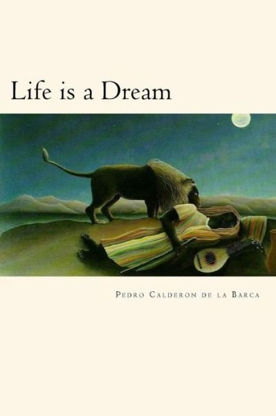 Cover for Pedro Calderon de la Barca · Life is a Dream (Paperback Book) (2017)