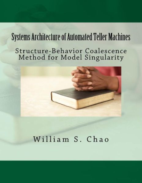 Systems Architecture of Automated Teller Machines - William S Chao - Książki - Createspace Independent Publishing Platf - 9781981528554 - 9 grudnia 2017