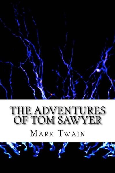The Adventures of Tom Sawyer - Mark Twain - Books - CreateSpace Independent Publishing Platf - 9781983595554 - January 11, 2018
