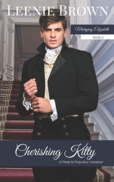 Cover for Leenie Brown · Cherishing Kitty: A Pride and Prejudice Variation - Marrying Elizabeth (Pocketbok) (2020)