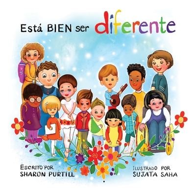 Cover for Sharon Purtill · Esta BIEN ser diferente: Un libro infantil ilustrado sobre la diversidad y la empatia (Taschenbuch) [It's Ok to Be Different Spanish edition] (2020)