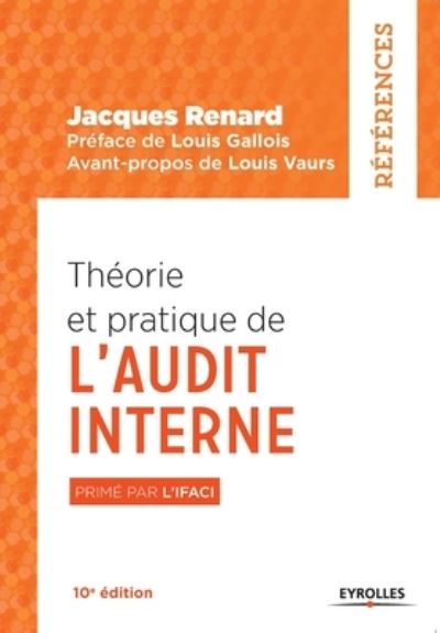 Théorie et pratique de l'audit interne - Jacques Renard - Books - EYROLLES - 9782212568554 - 2017