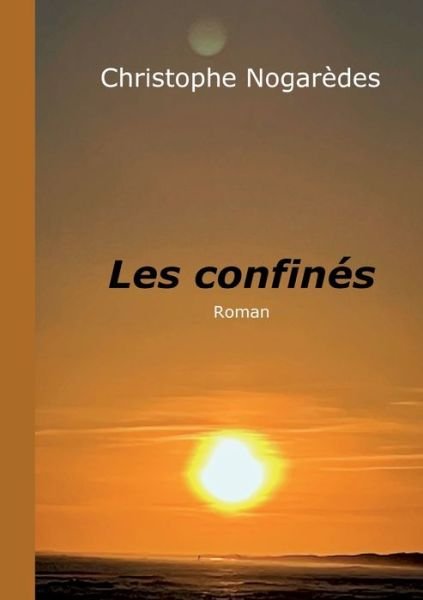 Cover for Christophe Nogarèdes · Les confinés (Paperback Book) (2022)