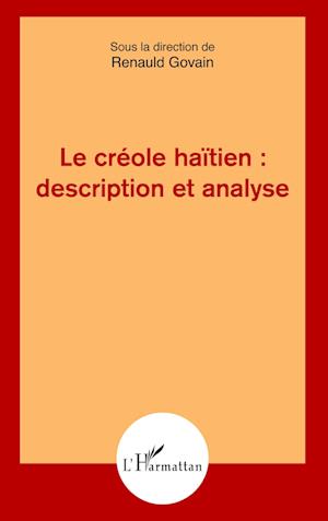 Cover for Renauld Govain · Le créole haïtien : description et analyse (Paperback Book) (2020)