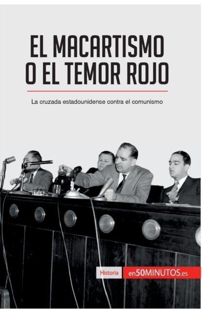 Cover for 50minutos · El macartismo o el Temor Rojo (Paperback Book) (2017)