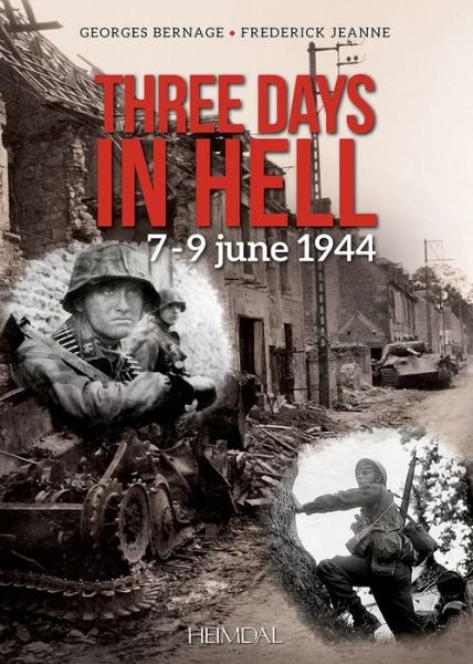 Cover for Georges Bernage · Three Days in Hell: 7-9 Juin 1944 (Paperback Book) (2016)