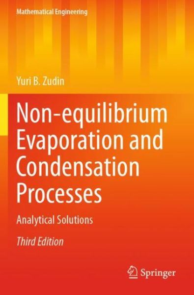 Cover for Yuri B. Zudin · Non-equilibrium Evaporation and Condensation Processes: Analytical Solutions - Mathematical Engineering (Paperback Book) [3rd ed. 2021 edition] (2022)