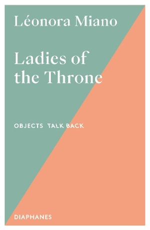 Cover for Leonora Miano · Ladies of the Throne - Objects talk back (Paperback Book) (2025)