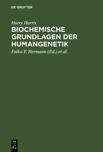 Biochemische Grundlagen der Humangenetik - Harry Harris - Książki - de Gruyter GmbH, Walter - 9783112618554 - 15 stycznia 1974