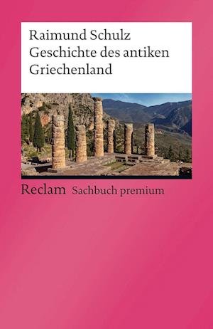 Cover for Raimund Schulz · Geschichte des antiken Griechenland (Bok) (2022)