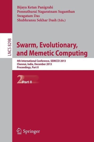 Cover for Bijaya Ketan Panigrahi · Swarm, Evolutionary, and Memetic Computing: 4th International Conference, SEMCCO 2013, Chennai, India, December 19-21, 2013, Proceedings, Part II - Theoretical Computer Science and General Issues (Paperback Book) [2013 edition] (2013)
