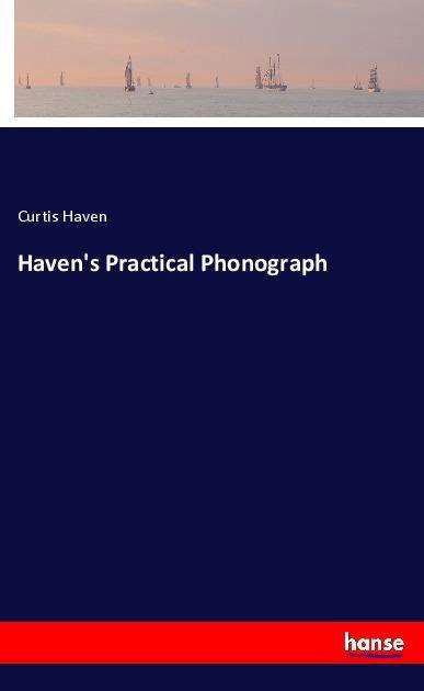 Haven's Practical Phonograph - Haven - Books -  - 9783337451554 - 