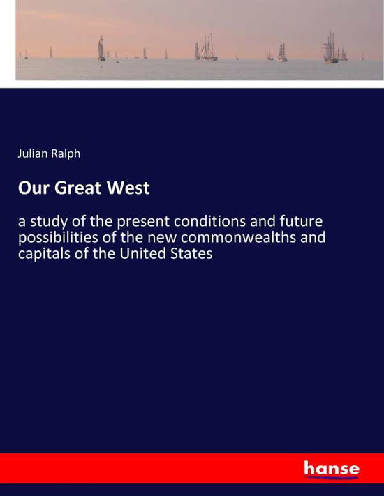 Our Great West - Ralph - Livros -  - 9783337815554 - 28 de julho de 2022