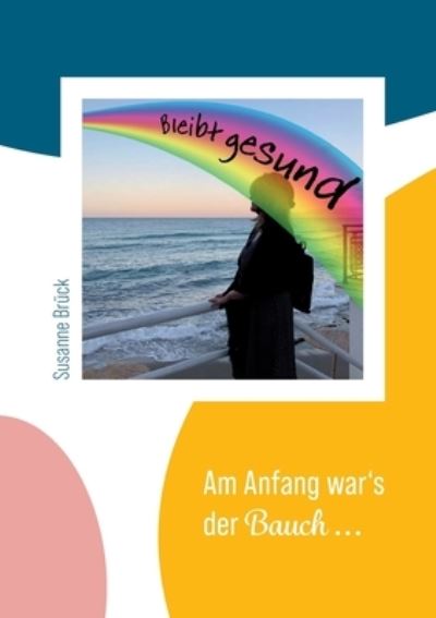 Cover for Susanne Brück · Am Anfang war's der Bauch... (Paperback Book) (2021)