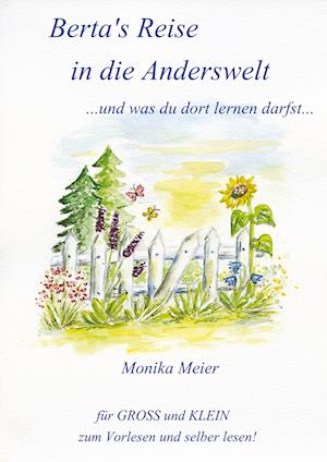 Cover for Monika Meier · Berta's Reise in die Anderswelt ...und was du dort lernen darfst... (Book) (2022)