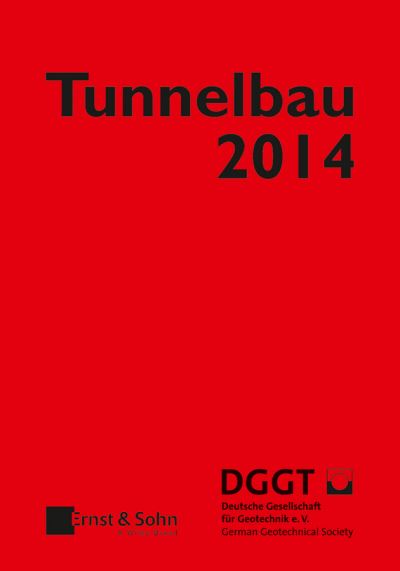 Cover for Deutsche Gesell · Tunnelbau 2014: Kompendium der Tunnelbautechnologie Planungshilfe fur den Tunnelbau - Taschenbuch Tunnelbau (Hardcover Book) (2013)