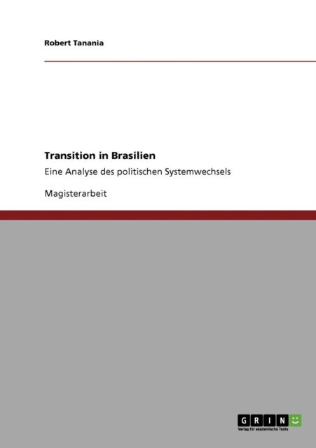 Cover for Robert Tanania · Transition in Brasilien: Eine Analyse des politischen Systemwechsels (Paperback Book) [German edition] (2009)