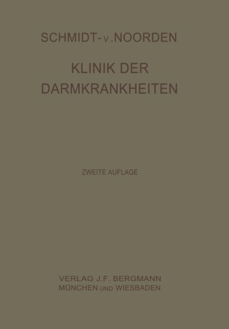 Cover for Adolf Schmidt · Klinik Der Darmkrankheiten (Taschenbuch) [2nd Softcover Reprint of the Original 2nd 1921 edition] (1921)