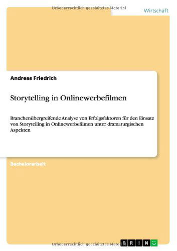 Cover for Andreas Friedrich · Storytelling in Onlinewerbefilmen (Paperback Book) [German edition] (2013)