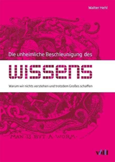 Cover for Hehl · Unheiml.Beschleunigung d.Wissens (Book)
