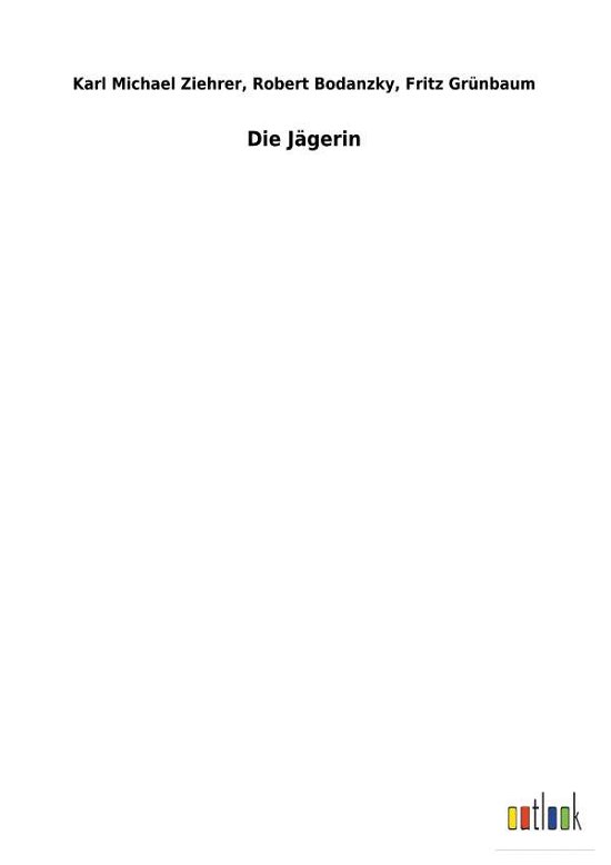 Cover for Ziehrer · Die Jägerin (Bok) (2018)