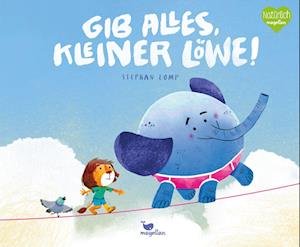 Cover for Stephan Lomp · Gib Alles, Kleiner LÃ¶we! (Bog)