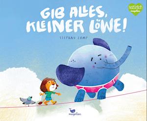 Gib Alles, Kleiner LÃ¶we! - Stephan Lomp - Livros -  - 9783734821554 - 