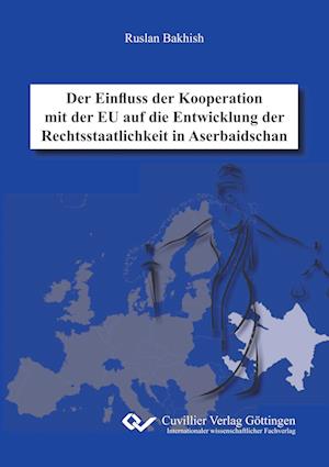 Cover for Ruslan Bakhish · Der Einfluss der Kooperation mit der EU auf die Entwicklung der Rechtsstaatlichkeit in Aserbaidschan (Paperback Book) (2020)