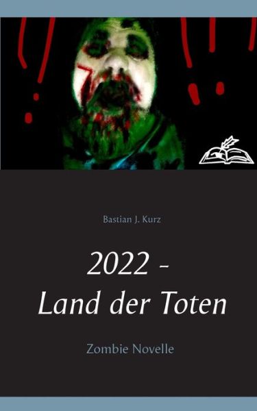 Cover for Bastian J Kurz · 2022 - Land der Toten (Pocketbok) (2017)