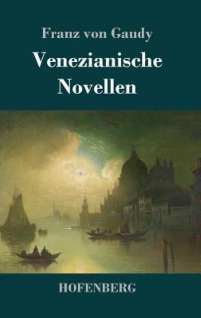 Cover for Franz Von Gaudy · Venezianische Novellen (Hardcover Book) (2018)