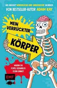 Cover for Adam Kay · Mein verr?ckter K?rper - Warum du Popel gefahrlos essen kannst (Paperback Book) (2021)