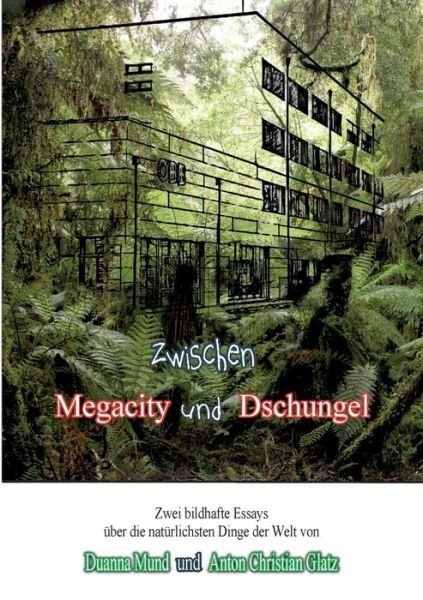 Cover for Duanna Mund · Zwischen Dschungel und Megacity (Taschenbuch) (2020)