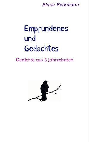 Cover for Elmar Perkmann · Empfundenes und Gedachtes (Hardcover Book) (2021)
