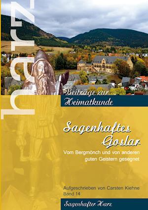 Cover for Carsten Kiehne · Sagenhaftes Goslar (Book) (2023)