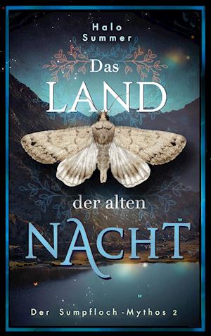 Cover for Halo Summer · Das Land der alten Nacht (Der Sumpfloch-Mythos 2) (Book) (2024)