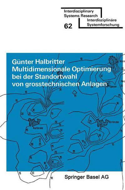 G Halbritter · Multidimensionale Optimierung Bei Der Standortwahl Von Grosstechnischen Anlagen: Leosung Eokonomisch-Eokologischer Zielkonflikte Mit Einem Spieltheoretischen Verfahren (Paperback Book) [1979 edition] (1979)