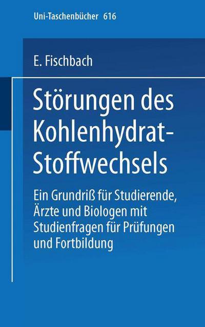Cover for E. Fischbach · Storungen Des Kohlenhydrat-stoffwechsels - Universitatstaschenbucher (Paperback Book) [German edition] (1977)