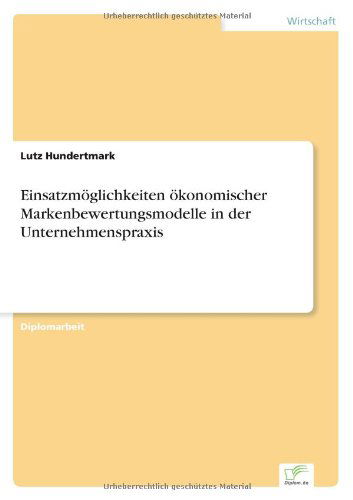 Cover for Lutz Hundertmark · Einsatzmoeglichkeiten oekonomischer Markenbewertungsmodelle in der Unternehmenspraxis (Paperback Book) [German edition] (2001)