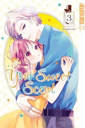 Cover for Ichi Kotoko · Your Sweet Scent 03 (Book) (2024)