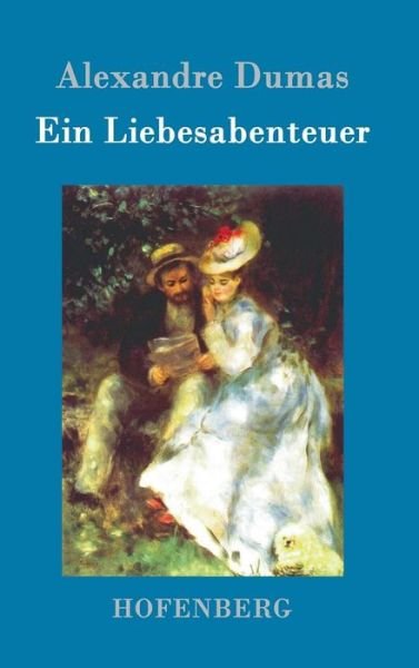 Cover for Alexandre Dumas · Ein Liebesabenteuer (Hardcover Book) (2016)