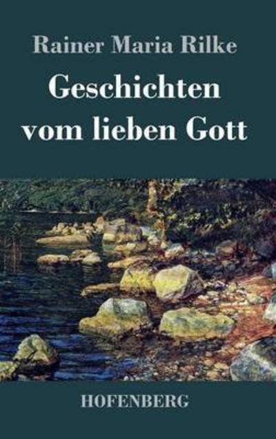 Cover for Rainer Maria Rilke · Geschichten Vom Lieben Gott (Inbunden Bok) (2016)