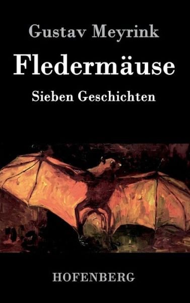 Cover for Gustav Meyrink · Fledermause (Hardcover bog) (2016)