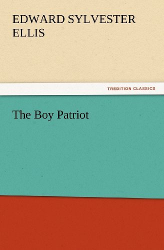 Cover for Edward Sylvester Ellis · The Boy Patriot (Tredition Classics) (Pocketbok) (2012)