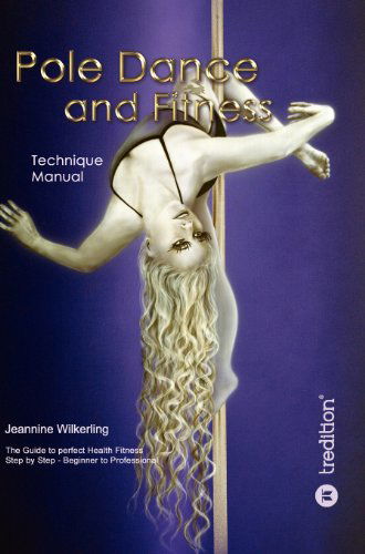 Cover for Jeannine Wilkerling · Pole Dance and Fitness (Hardcover bog) (2012)