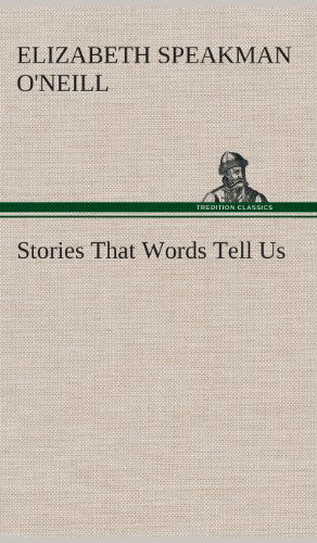 Cover for Elizabeth O'neill · Stories That Words Tell Us (Hardcover Book) (2013)