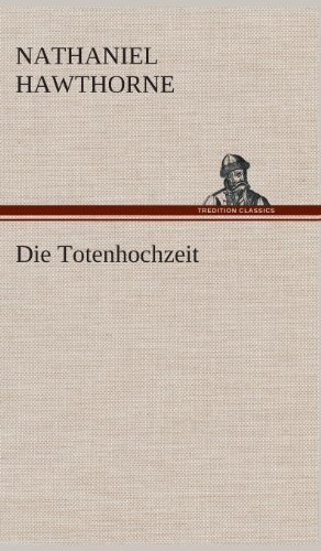Cover for Nathaniel Hawthorne · Die Totenhochzeit (Gebundenes Buch) [German edition] (2013)
