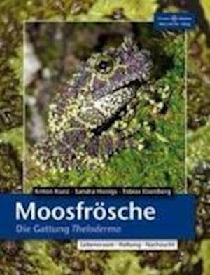 Moosfrösche - Kriton Kunz - Books - NTV Natur und Tier-Verlag - 9783866591554 - January 11, 2011