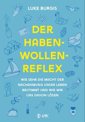 Cover for Luke Burgis · Der Haben-Wollen-Reflex (Book) (2022)